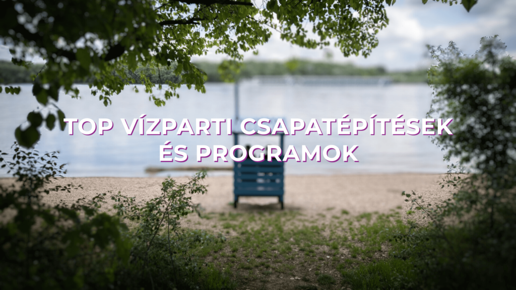 Top vízparti csapatépítések és programok